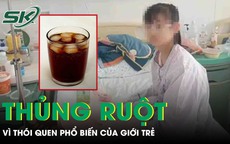 Bé gái 12 tuổi thủng ruột nghiêm trọng vì thói quen phổ biến của giới trẻ