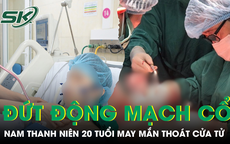 Ép tim 20 phút cứu nam thanh niên bị đứt lìa động mạch cổ nguy kịch