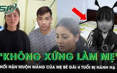 Hối hận muộn màng của mẹ bé gái 4 tuổi bị hành hạ đến tử vong: ‘Tôi không xứng đáng làm mẹ’