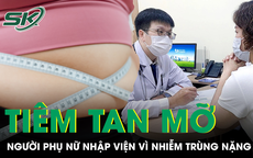 Tiêm tan mỡ giảm 15 kg, người phụ nữ nhập viện vì tay và đùi nhiễm trùng nặng