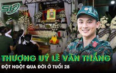 Dự định cuối tuần đưa bạn gái về ra mắt của Thượng uý Lê Văn Thắng vừa đột ngột qua đời ở tuổi 28