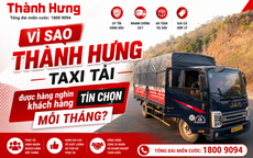 Vì sao Thành Hưng Taxi Tải được hàng nghìn khách hàng tin chọn mỗi tháng?