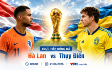 Kênh và link xem trực tiếp Hà Lan vs Thụy Điển - World Cup 2026 đêm 20/6