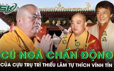 Từ ‘nhà sư quyền lực nhất Trung Quốc’ đến án tù 24 năm: Cú ngã chấn động của trụ trì Thiếu Lâm Tự Thích Vĩnh Tín