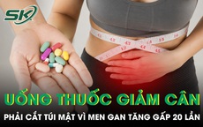 Uống thuốc giảm cân để giữ dáng người phụ nữ mất túi mật men gan tăng gấp 20 lần