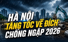Hà Nội tăng tốc về đích chống ngập 2026