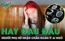 Đau đầu dai dẳng không rõ nguyên nhân, người phụ nữ nhận chẩn đoán ít ai ngờ