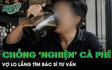 Thấy chồng uống một bình cà phê mỗi ngày, người vợ lo lắng sau khi nghe bác sĩ tư vấn
