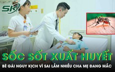 Bé gái 11 tuổi bất ngờ sốc sốt xuất huyết vì sai lầm của nhiều cha mẹ đang mắc