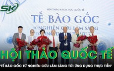 Hội thảo khoa học 'Tế bào gốc từ nghiên cứu lâm sàng tới ứng dụng thực tế'