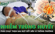 Người đàn ông bất ngờ nhiễm trùng huyết phải chạy thận sau đợt sốt siêu vi