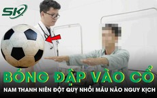 Bóng đập vào cổ, nam thanh niên đột quỵ nhồi máu não nguy kịch