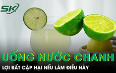 Chuyên gia cảnh báo sai lầm khi uống nước chanh, lợi bất cập hại nếu làm điều này 