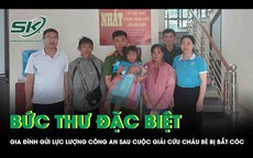 Bức thư đặc biệt của gia đình gửi lực lượng Công an sau cuộc giải cứu cháu bé bị bắt cóc