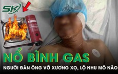 Đang ăn trưa, người đàn ông 49 tuổi bị bình gas mini bắn trúng đầu, vỡ xương sọ