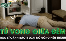 Người đàn ông đột quỵ tử vong giữa đêm, bác sĩ cảnh báo 4 loại đồ uống nên tránh