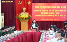 Đại tướng Phan Văn Giang làm việc với Nghệ An về phát triển kinh tế gắn quốc phòng, an ninh