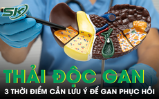 3 thời điểm đặc biệt trong ngày cần lưu ý để gan phục hồi, thải độc
