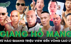 'Giang hồ mạng': Từ hào quang triệu view đến vòng lao lý