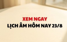 Âm lịch hôm nay 23/8 - Lịch âm 23/8 - Lịch vạn niên ngày 23/8/2026