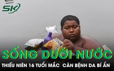 Thiếu niên 16 tuổi sống dưới nước như cá suốt 5 năm 