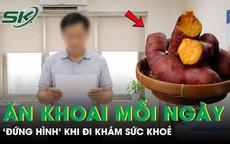 Người đàn ông 55 tuổi ăn khoai lang mỗi ngày để chữa tiểu đường, kết quả khiến ông ‘đứng hình’ 