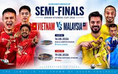 Bán kết ASEAN Cup 2026: ĐT Việt Nam đấu với Malaysia khi nào?