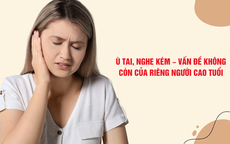 Ù tai, nghe kém – Vấn đề không còn của riêng người cao tuổi