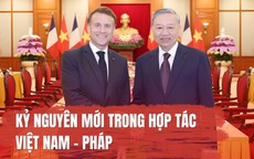 Chuyến thăm Cộng hoà Pháp của Tổng Bí thư, Chủ tịch nước Tô Lâm mở ra cơ hội hợp tác mới cho hai nước
