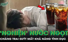 Suýt mất khả năng tình dục vì 'nghiện' nước ngọt 
