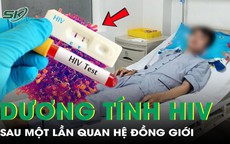 Nam sinh 19 tuổi bật khóc khi phát hiện nhiễm HIV sau một lần quan hệ