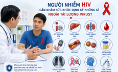 Người nhiễm HIV cần khám sức khỏe định kỳ những gì ngoài tải lượng virus?