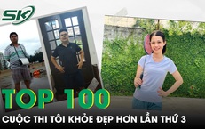 TOP100 ứng vi&#234;n xuất sắc cuộc thi T&#244;i khỏe đẹp hơn lần thứ 3 cần l&#224;m g&#236; trong v&#242;ng 2?