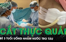 X&#243;t xa b&#233; 3 tuổi phải cắt to&#224;n bộ thực quản v&#236; uống nhầm nước tro t&#224;u