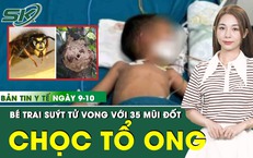 Bản Tin Y Tế 9/10: B&#233; trai su&#253;t tử vong do chọc tổ ong v&#242; vẽ
