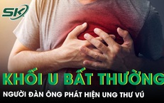 Người đ&#224;n &#244;ng ph&#225;t hiện ung thư v&#250; sau một năm sờ thấy khối u bất thường 