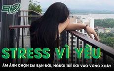 &#193;m ảnh chọn sai bạn đời khiến người trẻ rơi v&#224;o v&#242;ng xo&#225;y stress v&#236;… y&#234;u 