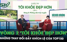 Phỏng vấn trực tuyến v&#242;ng 2 của ‘T&#212;I KHỎE ĐẸP HƠN’: Những thay đổi đầy kh&#237;ch lệ của TOP100