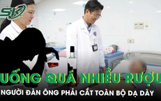 Cắt to&#224;n bộ dạ d&#224;y v&#236; th&#243;i quen uống qu&#225; nhiều rượu