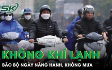 Bắc Bộ chịu ảnh hưởng của kh&#244;ng kh&#237; lạnh tăng cường, ng&#224;y nắng hanh, kh&#244;ng mưa