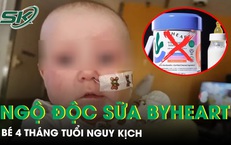 X&#243;t xa b&#233; 4 th&#225;ng tuổi nguy kịch, ngộ độc sau khi uống sữa ByHeart