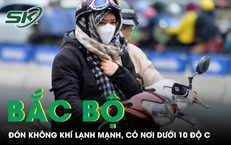 Miền Bắc đ&#243;n kh&#244;ng kh&#237; lạnh mạnh, c&#243; nơi dưới 10 độ C