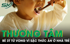 Bé gái 3 tuổi tử vong thương tâm sau khi sặc thức ăn ở nhà trẻ