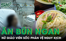 Nữ giáo viên sốc phản vệ nguy kịch sau khi ăn bún ngan