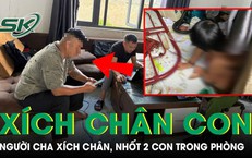 L&#253; do người cha x&#237;ch ch&#226;n 2 con nhốt trong căn ph&#242;ng bẩn thỉu tại Đắk Lắk