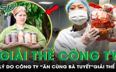 V&#236; sao C&#244;ng ty Ăn C&#249;ng B&#224; Tuyết giải thể chỉ sau 3 th&#225;ng tăng th&#234;m 150% vốn điều lệ?