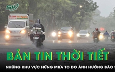 Bản tin thời tiết: Dự b&#225;o những khu vực hứng mưa to do ảnh hưởng b&#227;o số 6