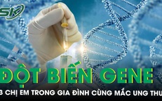 3 chị em c&#249;ng mắc ung thư do đột biến gene di truyền