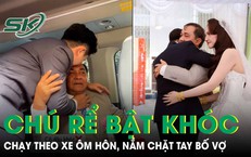 Xúc động khoảnh khắc chú rể bật khóc, chạy theo xe ôm hôn bố vợ