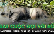 Nam thanh niên ở TPHCM mất liên lạc sau cuộc gọi với bố, ám ảnh cảnh tượng bên bờ sông